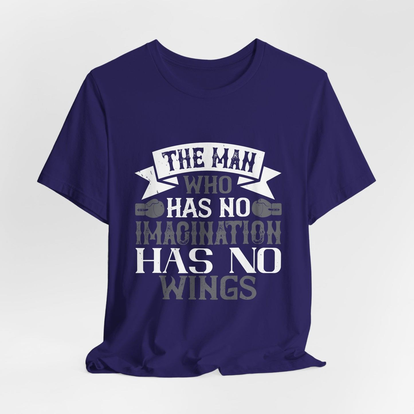 Boxing: The Man Who Has No Imagination Has No Wings - Unisex Jersey Short Sleeve Tee - 11766
