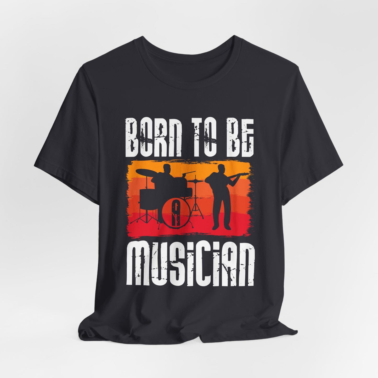 Born To Be A Musician - Unisex Jersey Short Sleeve Tee