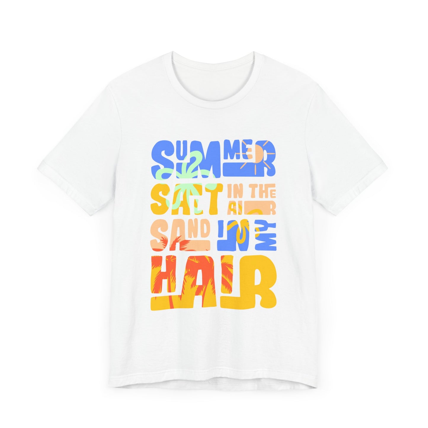 Salt In The Air, Sand In My Hair - Unisex Jersey Short Sleeve Tee