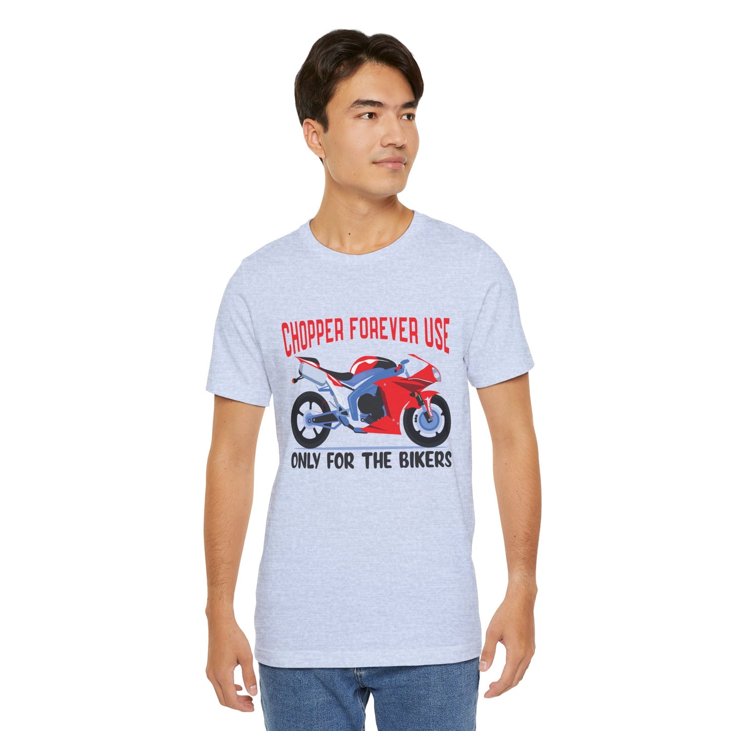 Chopper Forever Use, Only For the Bikers - Unisex Jersey Short Sleeve Tee - 13558