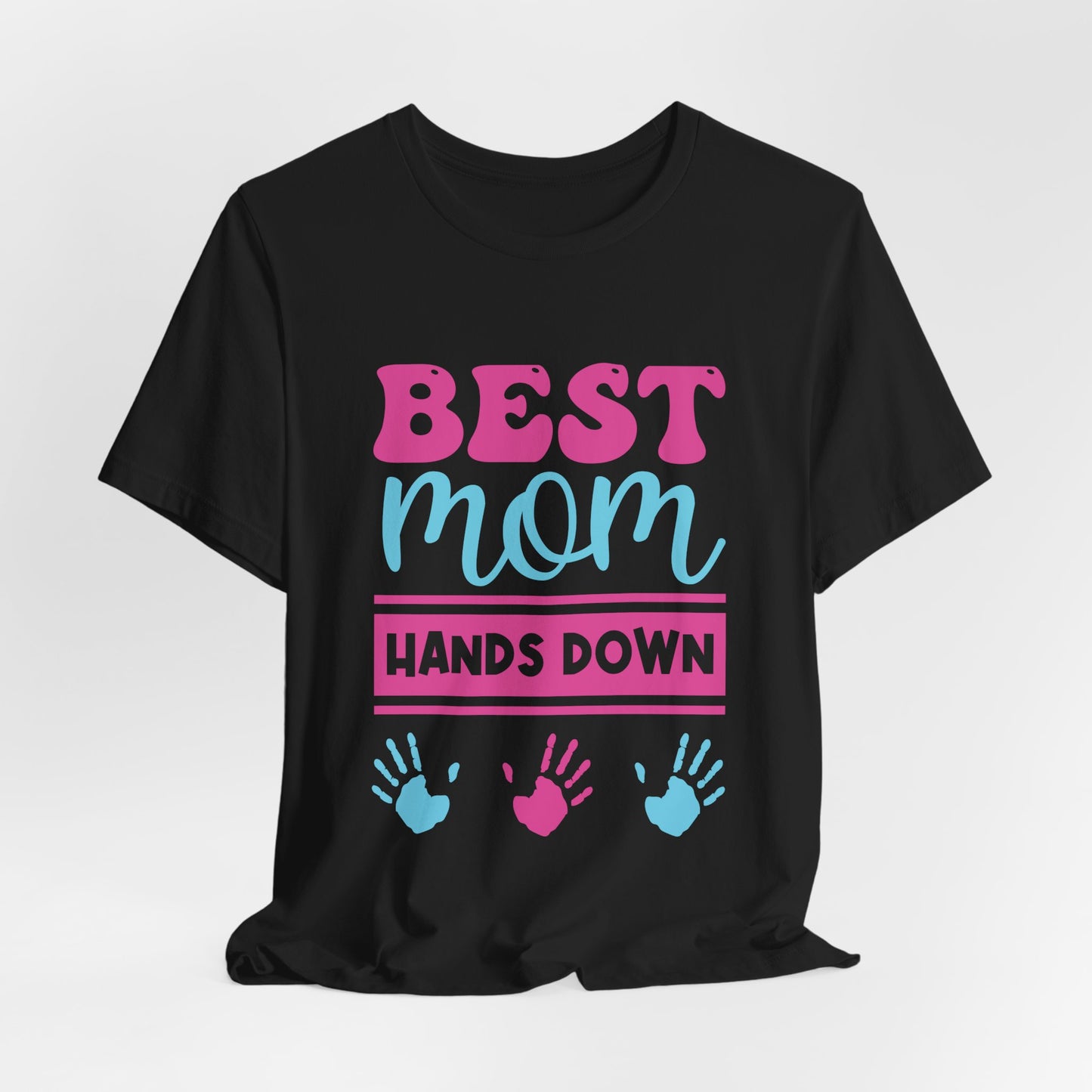 Best Mom Hands Down - Unisex Jersey Short Sleeve Tee - 13070