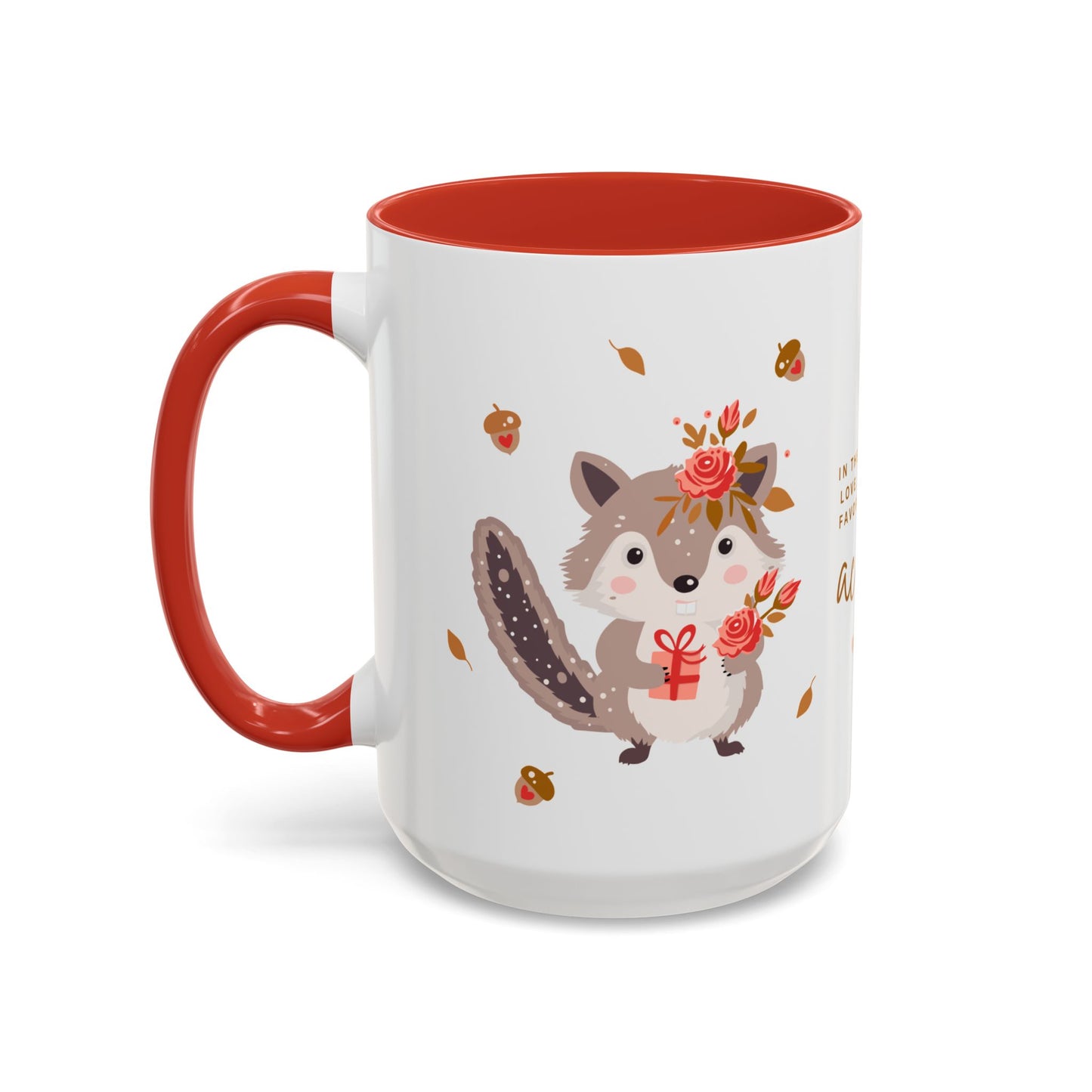 In The Forest Of Love, You're My Favorite Little Acorn - Accent Coffee Mug (11, 15oz) - 10858