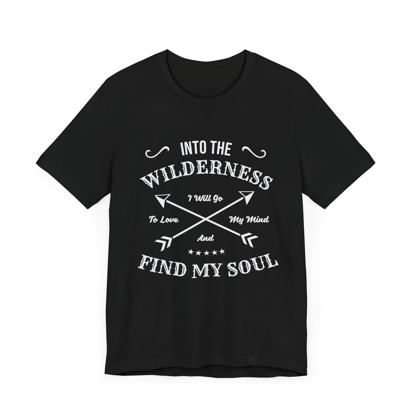 Into The Wilderness, I Will Go To Love My Mind & Find My Soul - Unisex Jersey Short Sleeve Tee - 12602