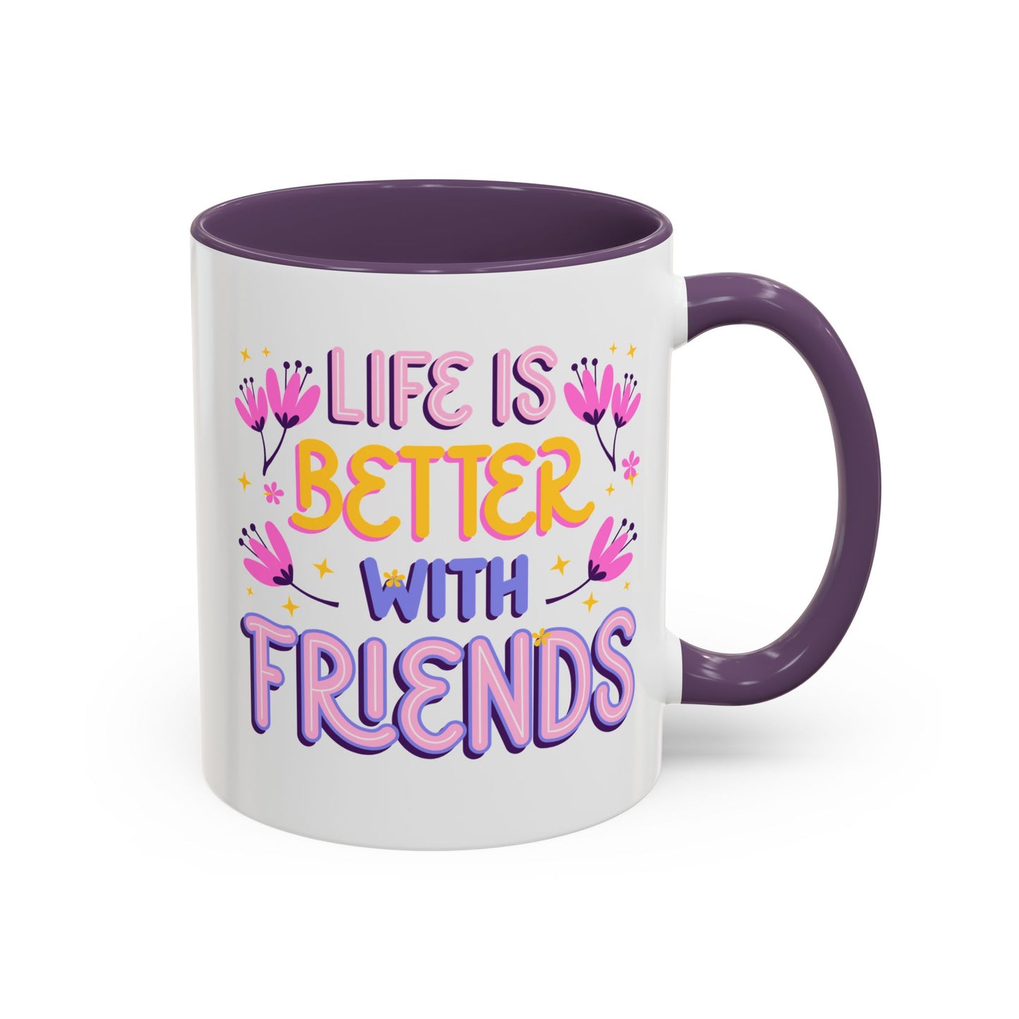 Cheerful Coffee Mug for Friends, Life is Better with Friends Gift, Fun Accent Mug, Bestie Present, Friendship Celebration Cup - 14075