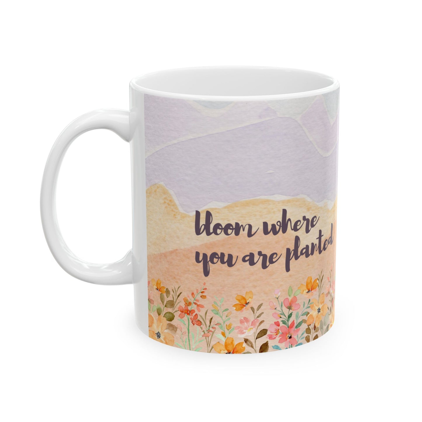 Bloom Where You're Planted - Ceramic Mug, (11oz, 15oz) - 10966