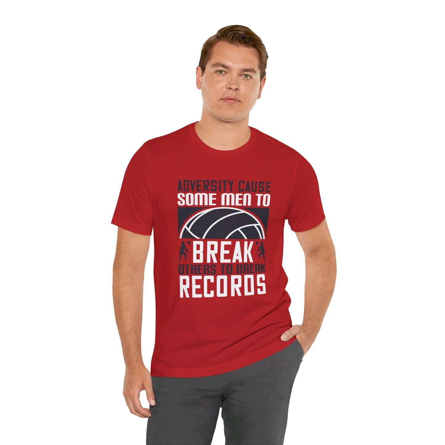 Adversity Cause Some Men To Break; Others To Break Records - Unisex Jersey Short Sleeve Tee