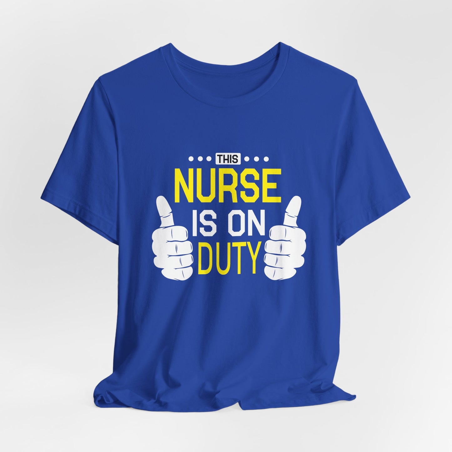 This Nurse Is On Duty - Unisex Jersey Short Sleeve Tee - 13283