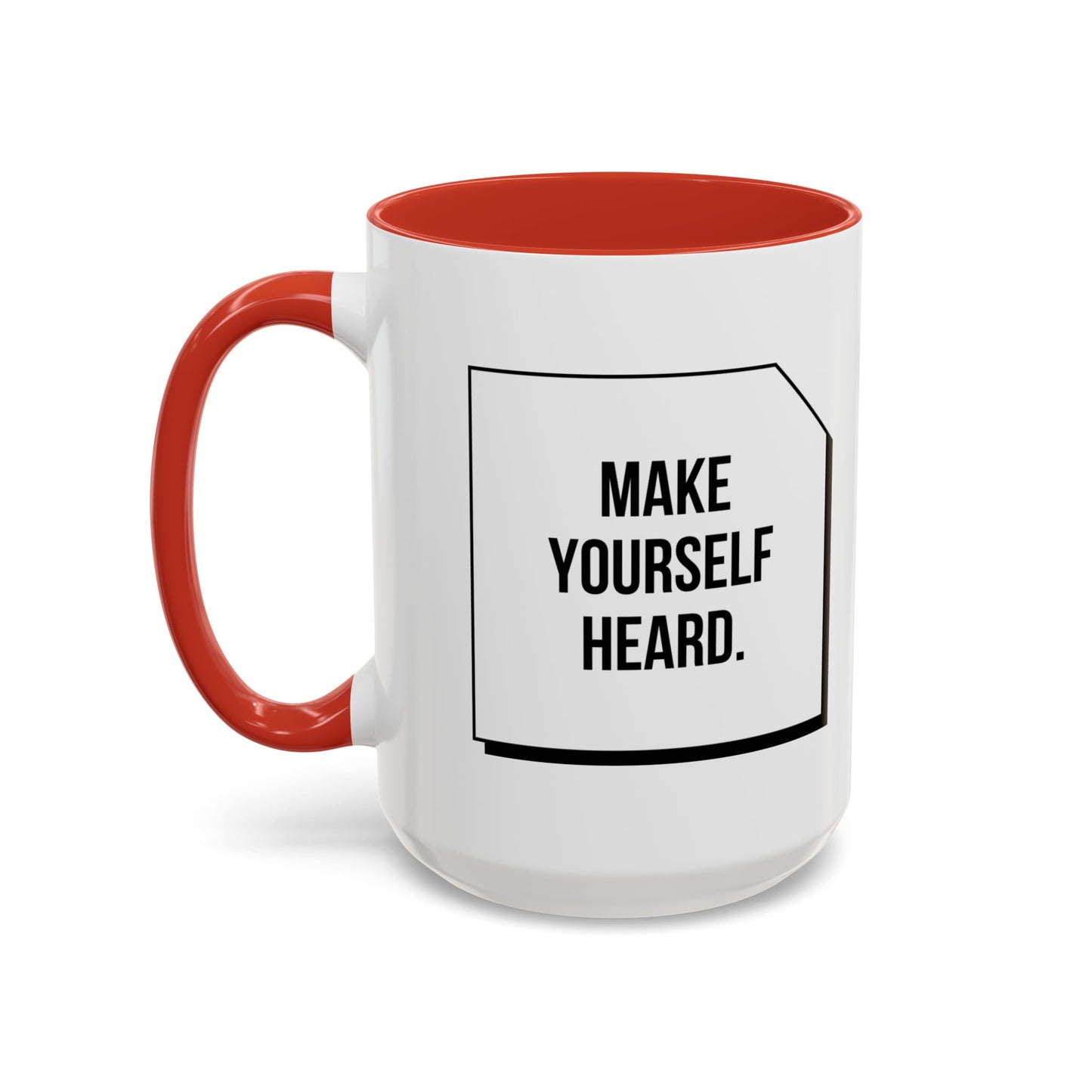 Make Yourself Heard - Accent Coffee Mug (11, 15oz) - 11187