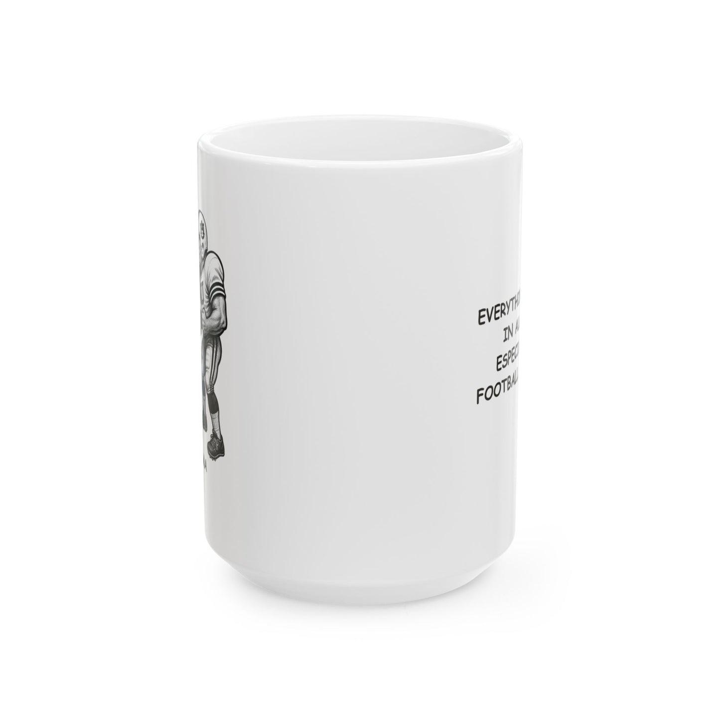 "Everything’s bigger in Alabama, especially the football rivalries." Ceramic Mug - 11oz & 15oz - 12806