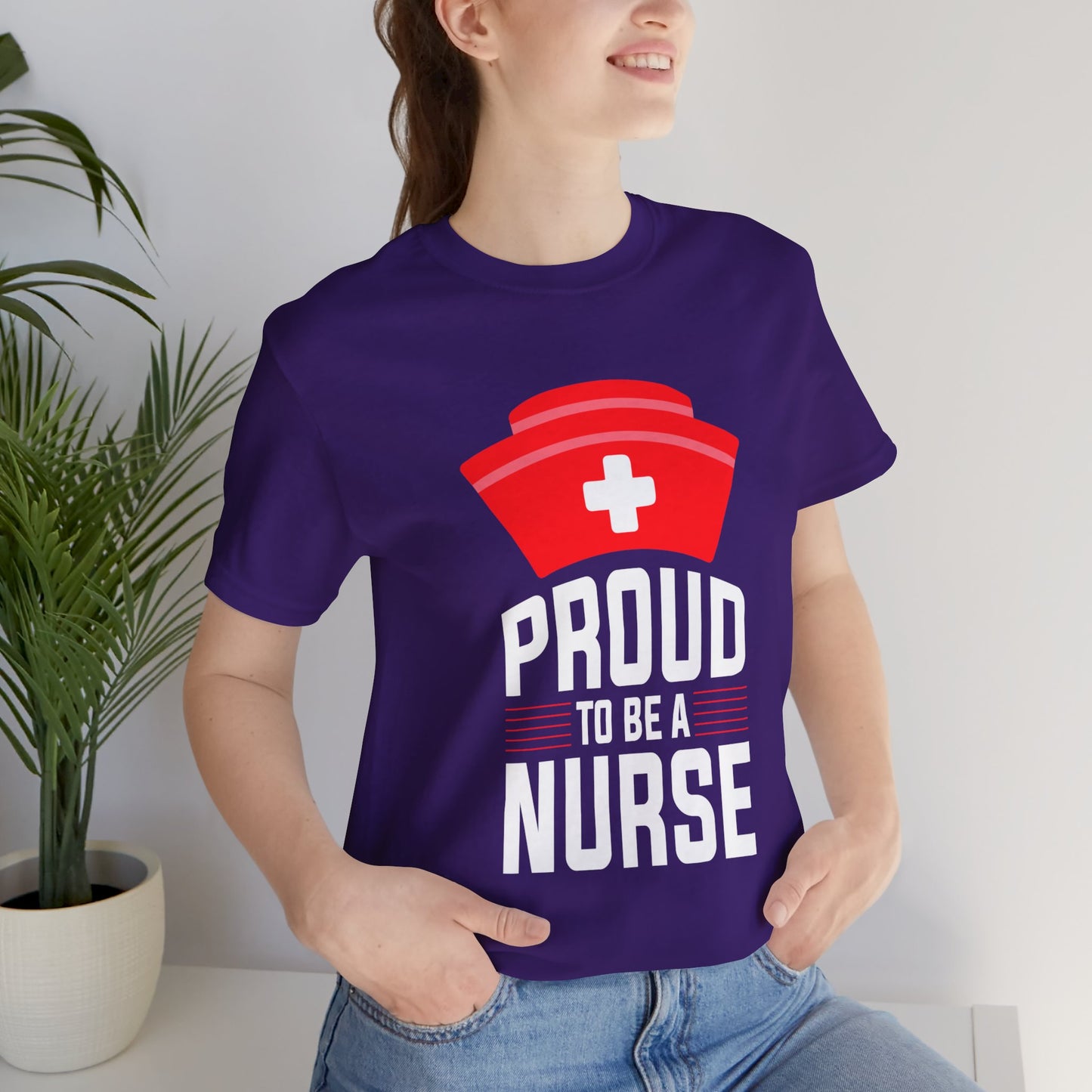 Proud To Be A Nurse - Unisex Jersey Short Sleeve Tee