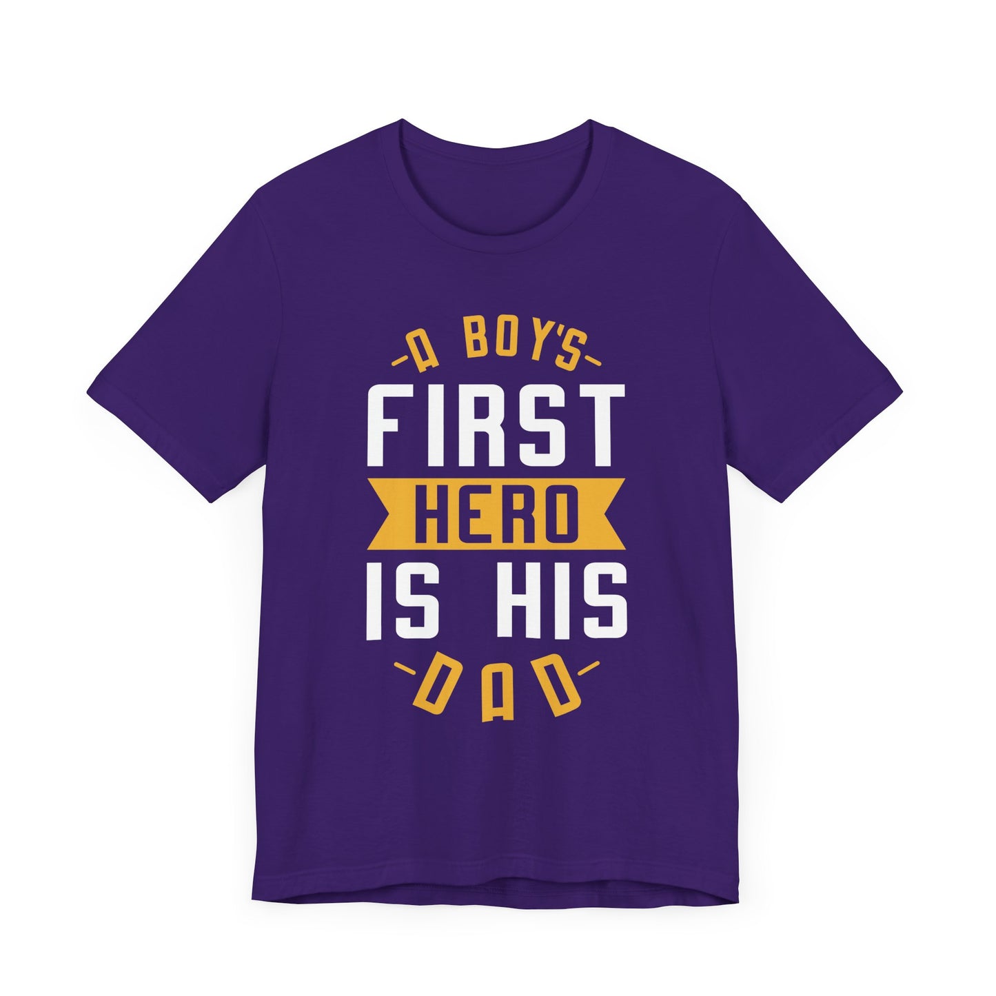 A Boy's First Hero Is His Dad - Unisex Jersey Short Sleeve Tee - 13768