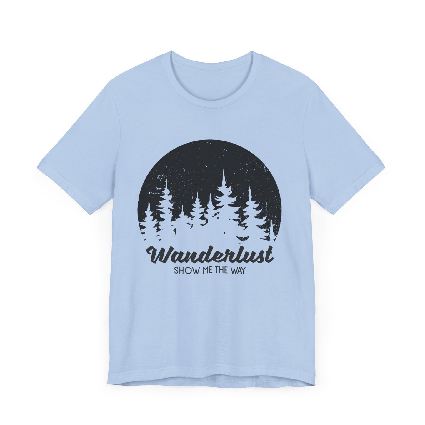 Camping: Wanderlust Show Me The Way - Unisex Jersey Short Sleeve Tee