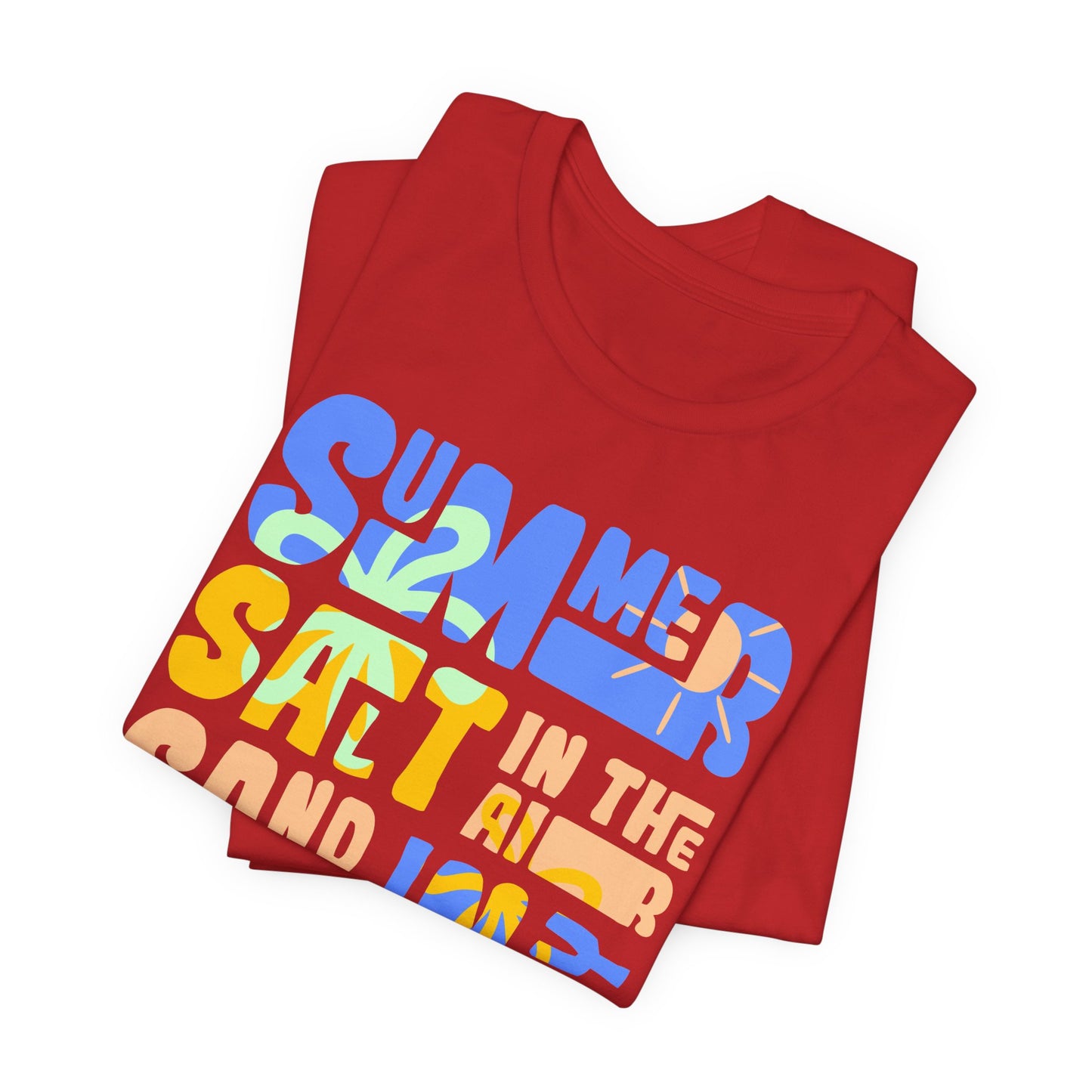 Salt In The Air, Sand In My Hair - Unisex Jersey Short Sleeve Tee - 13116