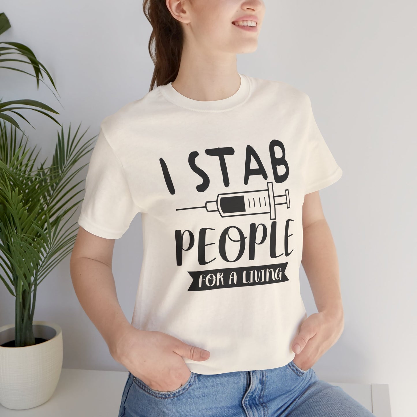 Nurse: I Stab People For A Living - Unisex Jersey Short Sleeve Tee - 13351