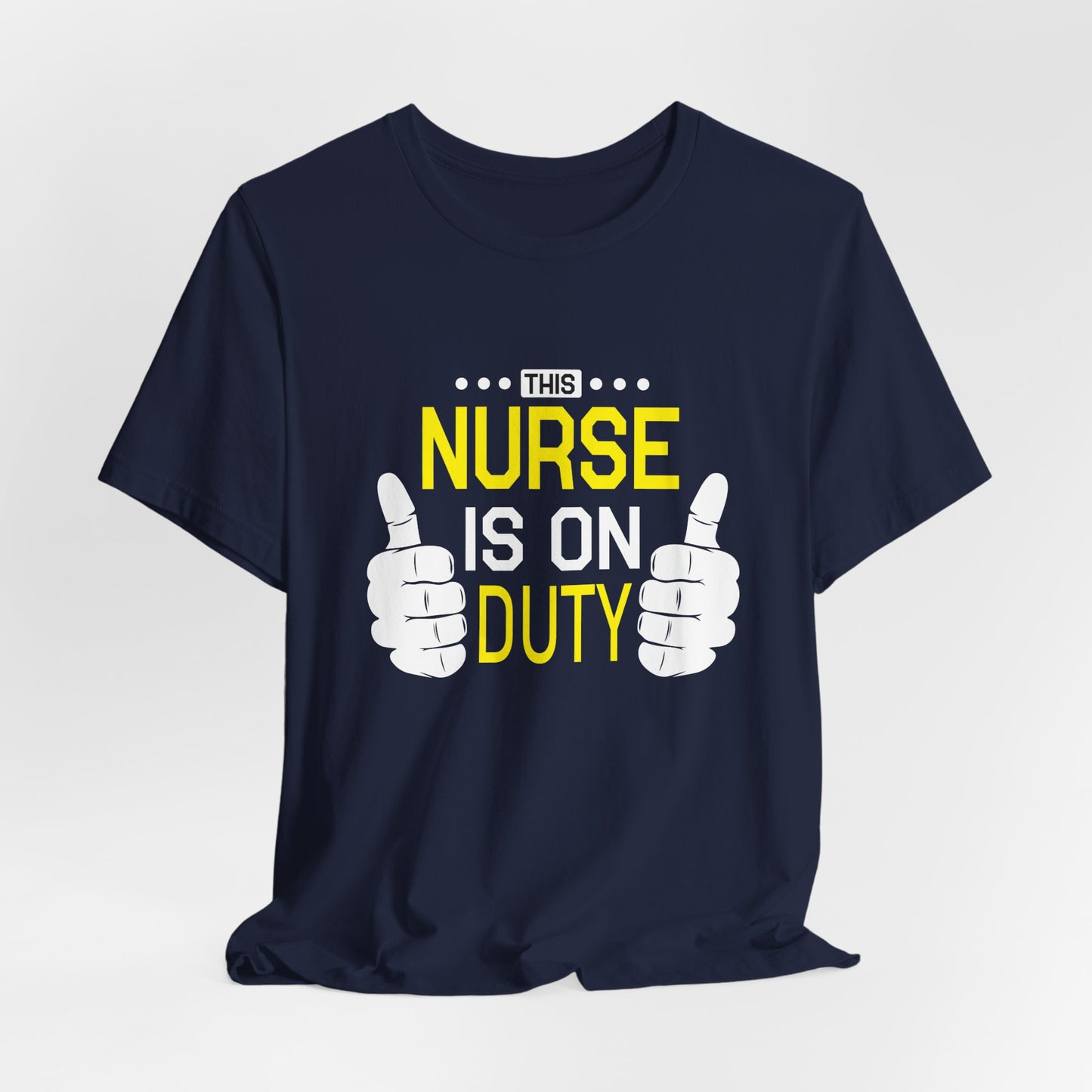 This Nurse Is On Duty - Unisex Jersey Short Sleeve Tee - 13283