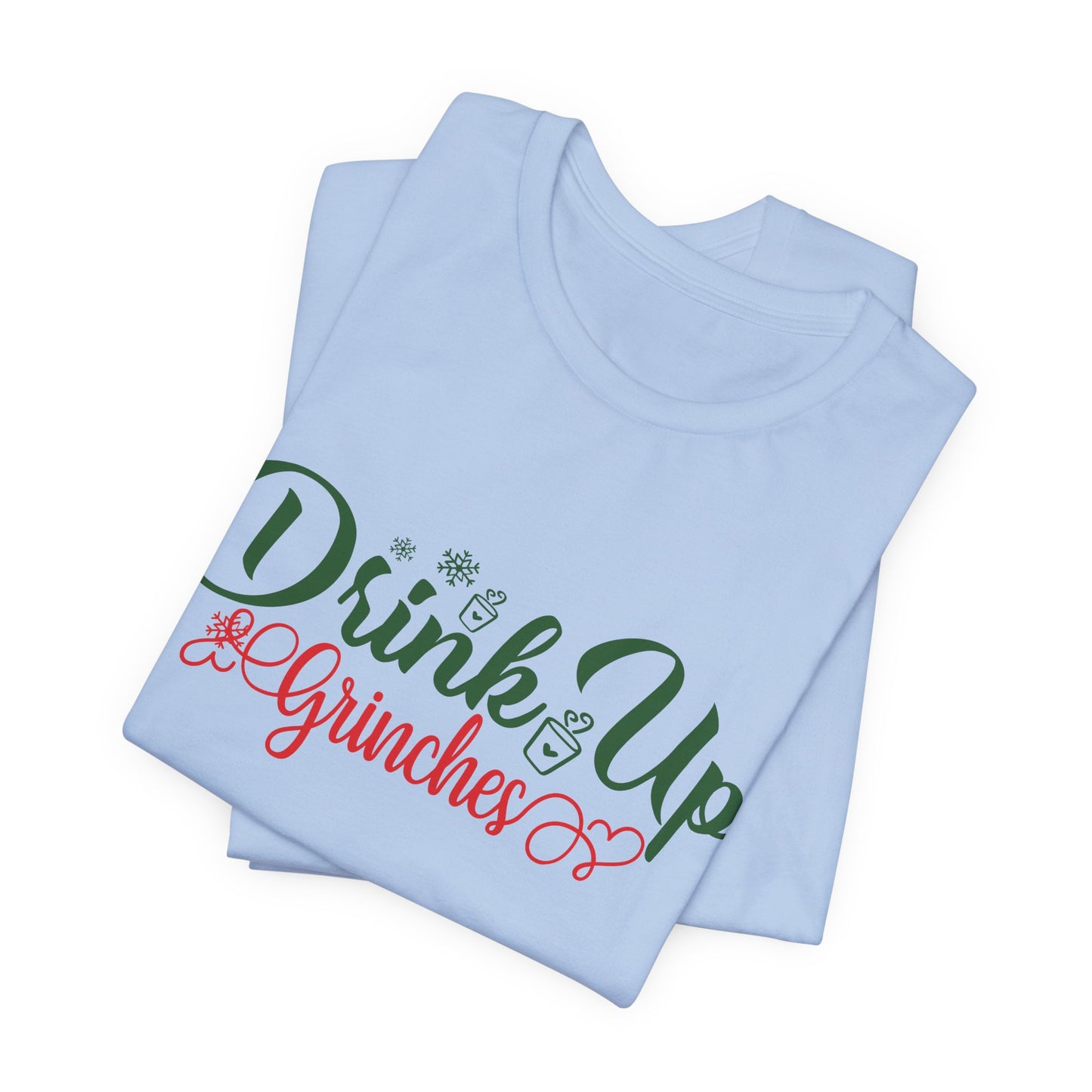 Drink Up Grinches - Unisex Jersey Short Sleeve Tee