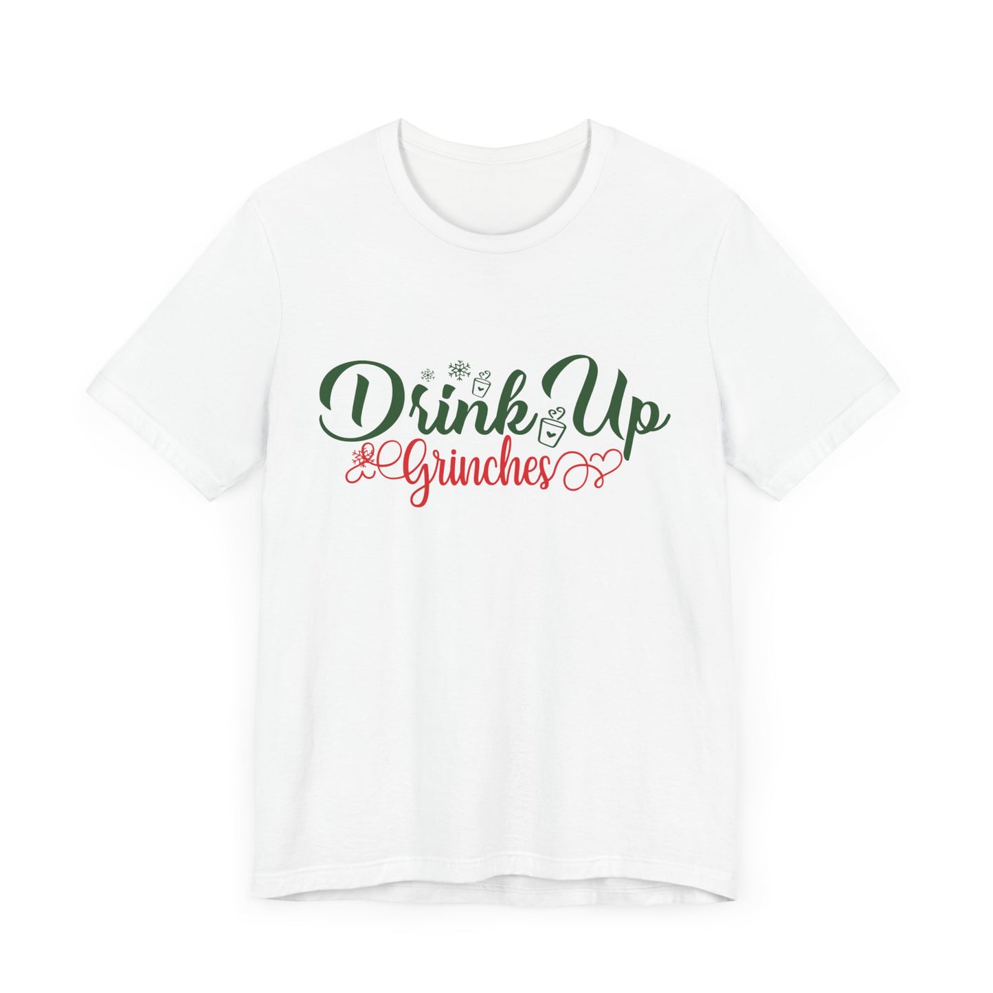 Drink Up Grinches - Unisex Jersey Short Sleeve Tee