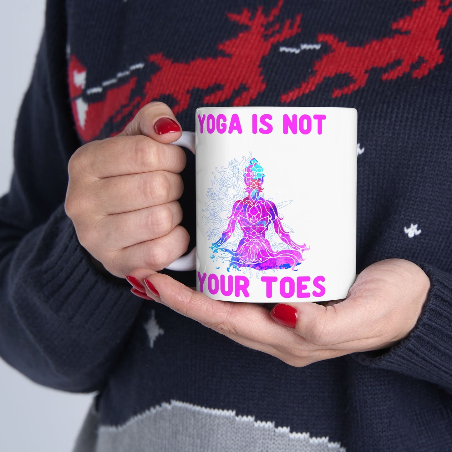 Yoga Is Not Your Toes,  Ceramic Mug - Motivational Coffee Cup, Gift for Yogis - 13167
