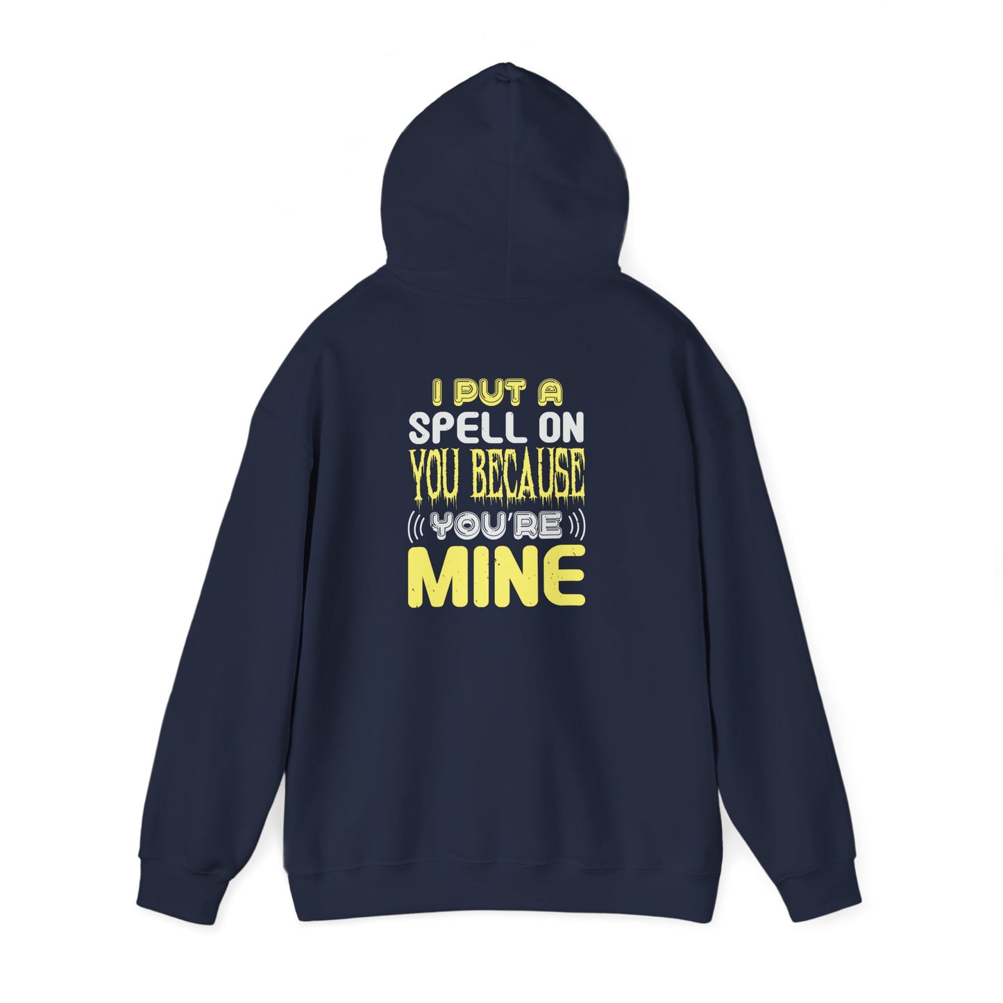 I Put a Spell on You Because You're Mine - Unisex Heavy Blend™ Hooded Sweatshirt - 13758