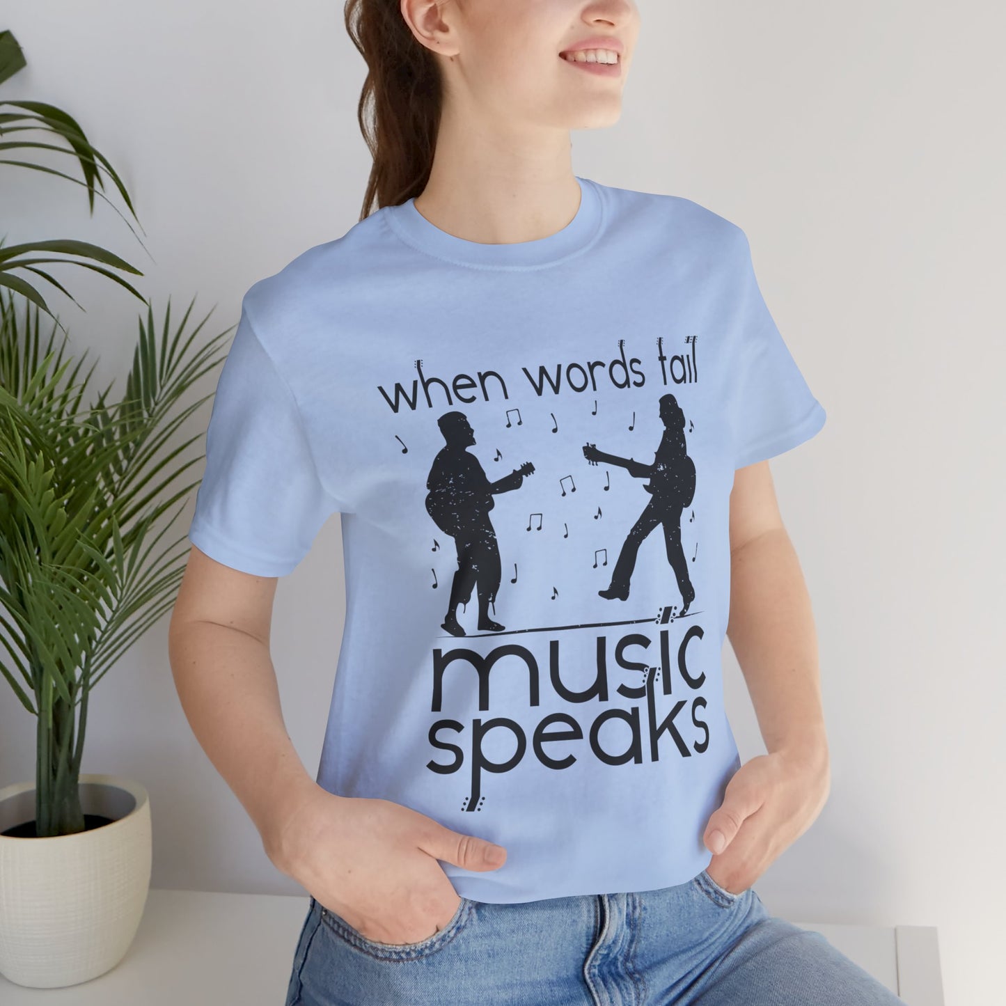 When Words Fail Music Speaks - Unisex Jersey Short Sleeve Tee