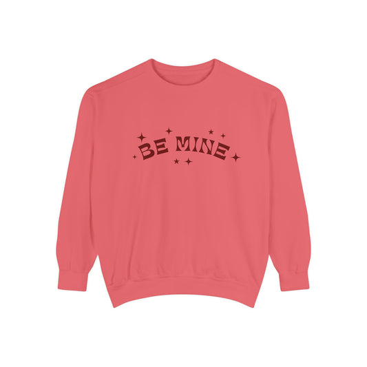 Valentine's, Be Mine - Unisex Garment-Dyed Sweatshirt - 11382