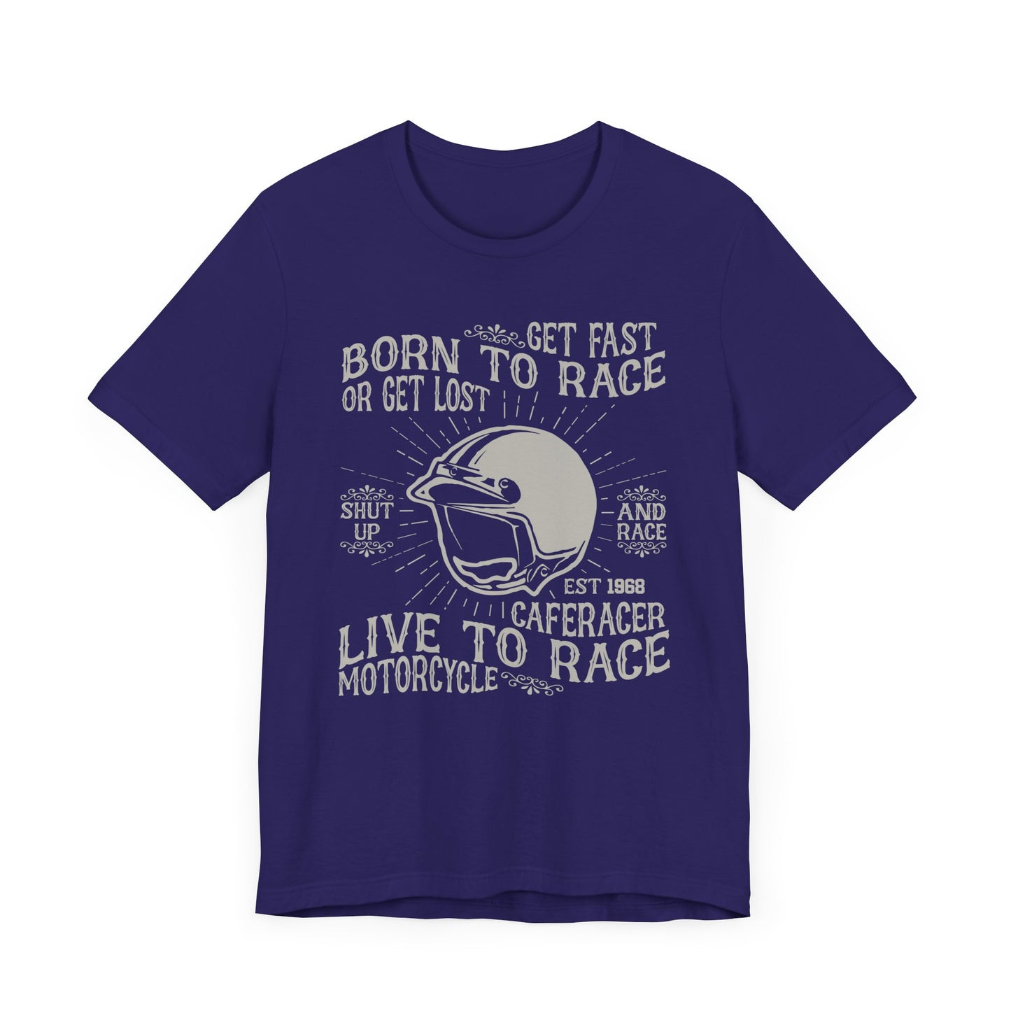 Get Fast, Born to Race or Get Lost - Unisex Jersey Short Sleeve Tee - 13258