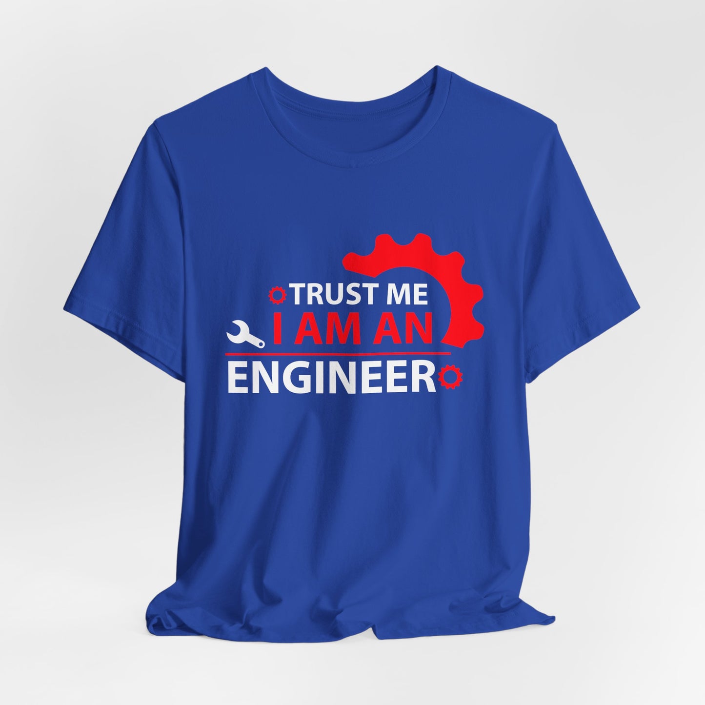 Trust Me, I'm An Engineer - Unisex Jersey Short Sleeve Tee - 13665