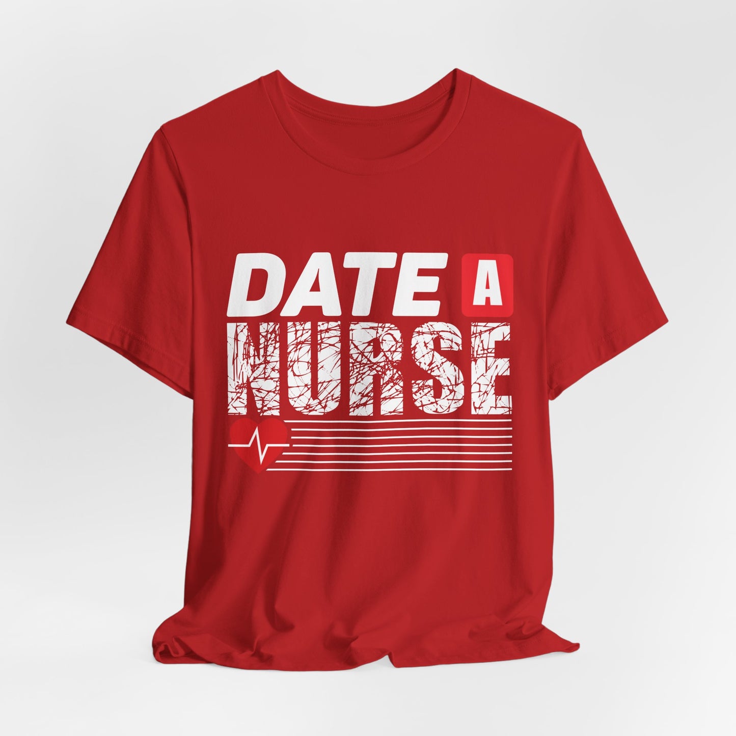 Date A Nurse - Unisex Jersey Short Sleeve Tee - 13263