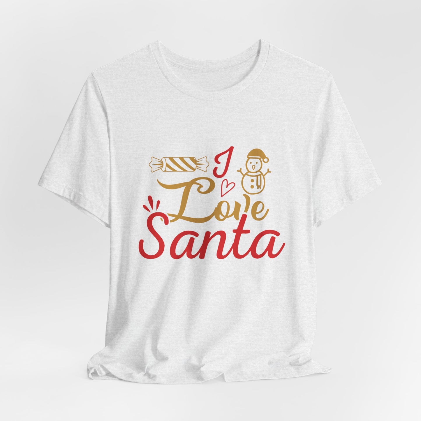 I Love Santa - Unisex Jersey Short Sleeve Tee