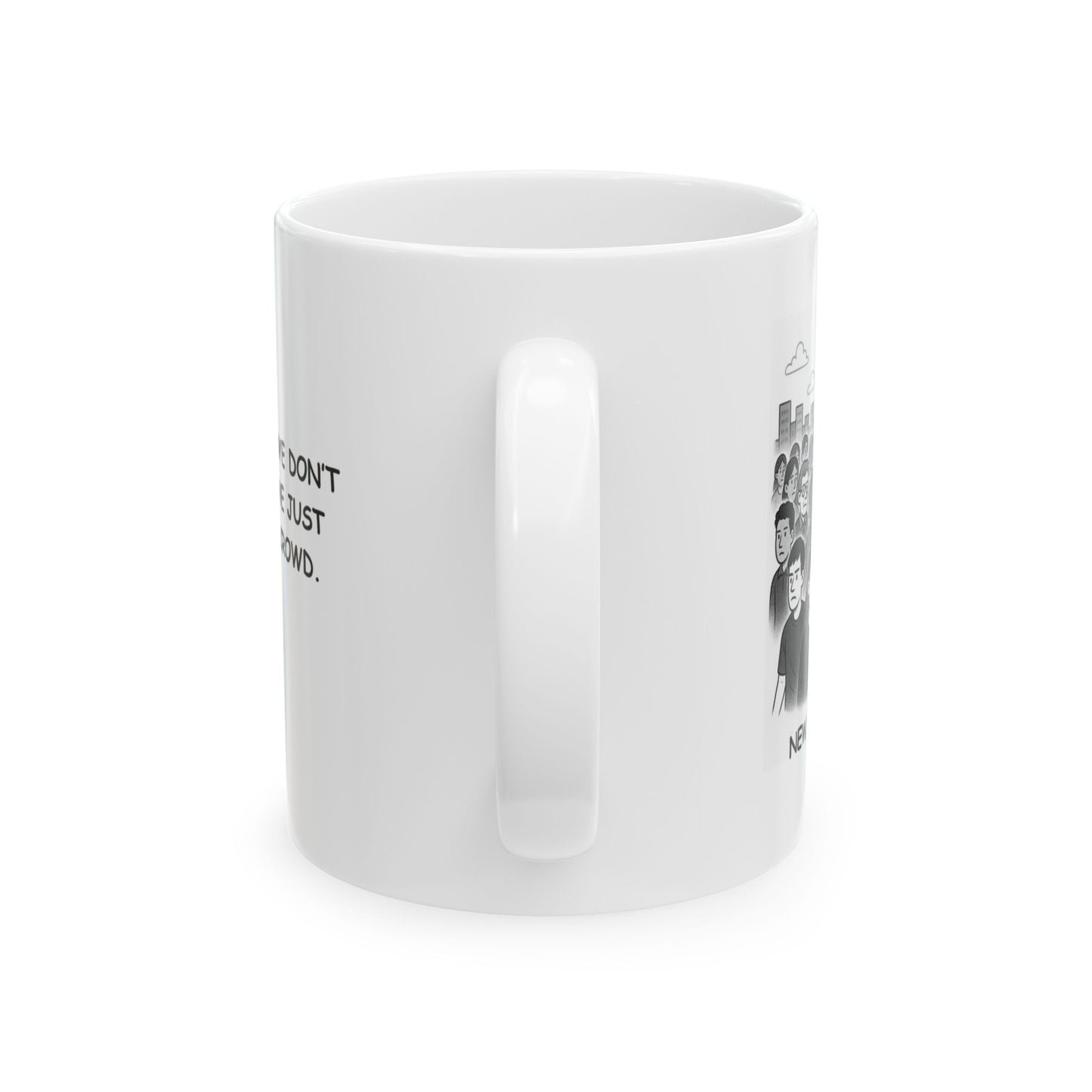 "In New York, we don’t need a GPS—we just follow the crowd." Ceramic Mug - 12830