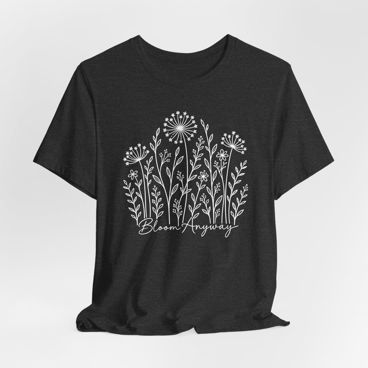 Bloom Anyway Floral T-Shirt, Hand-Drawn Wildflower Tee - 14509