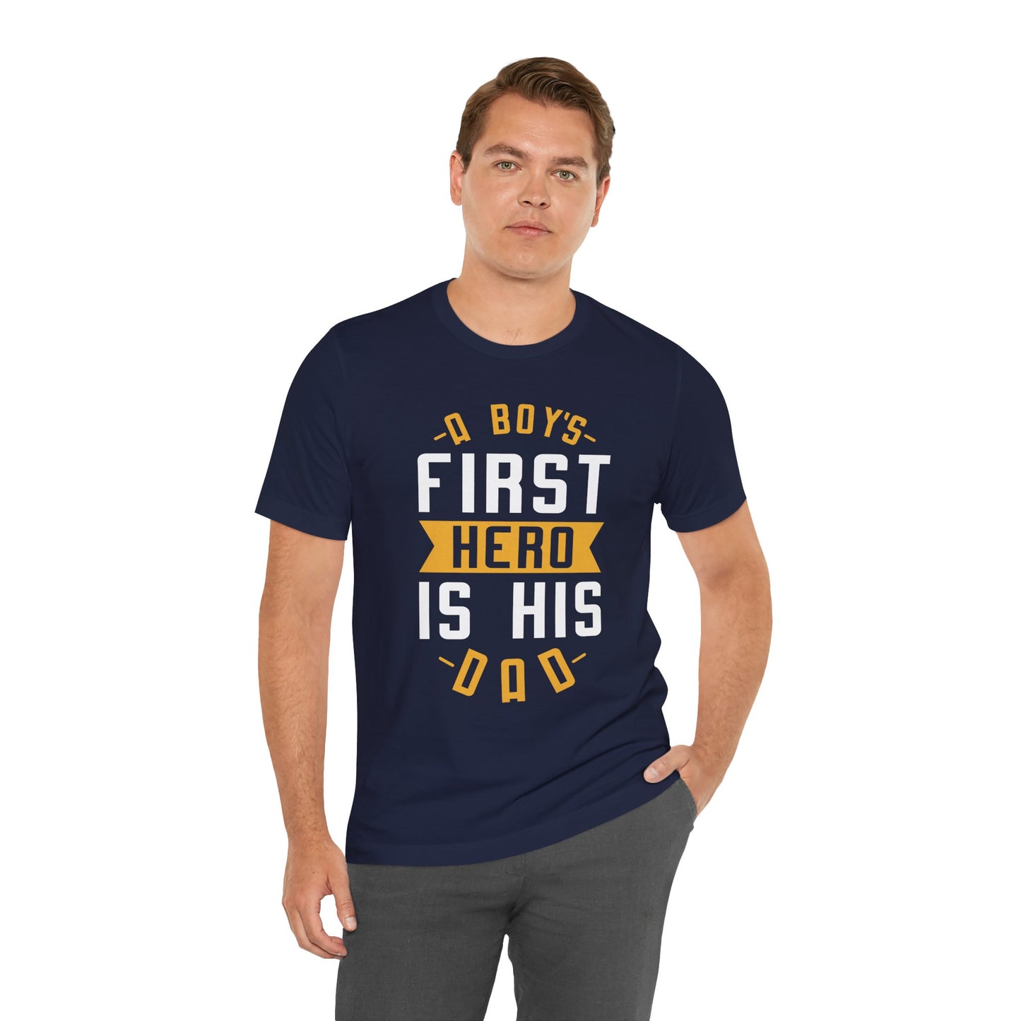 A Boy's First Hero Is His Dad - Unisex Jersey Short Sleeve Tee - 13768