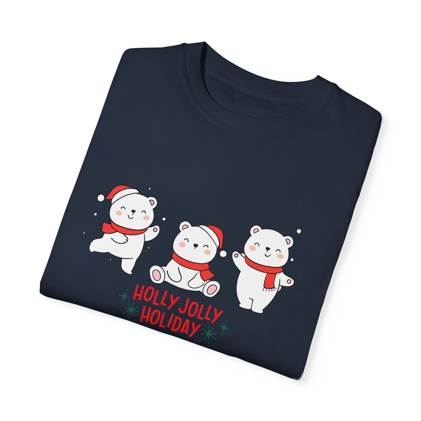 Baby Bears, Holly Jolly Holiday - Unisex Garment-Dyed T-shirt - 10022