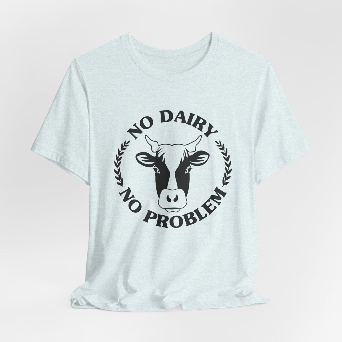 Vegan: No Diary No Problem - Unisex Jersey Short Sleeve Tee