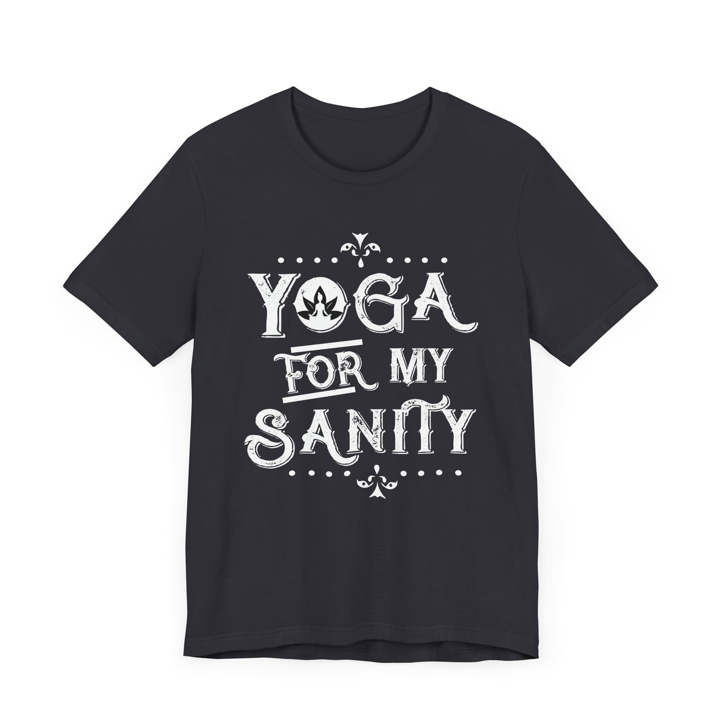 Yoga For My Sanity - Unisex Jersey Short Sleeve Tee - 12303