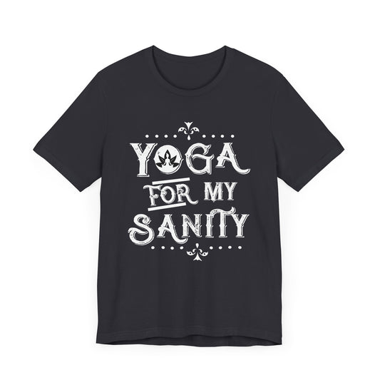 Yoga For My Sanity - Unisex Jersey Short Sleeve Tee - 12303