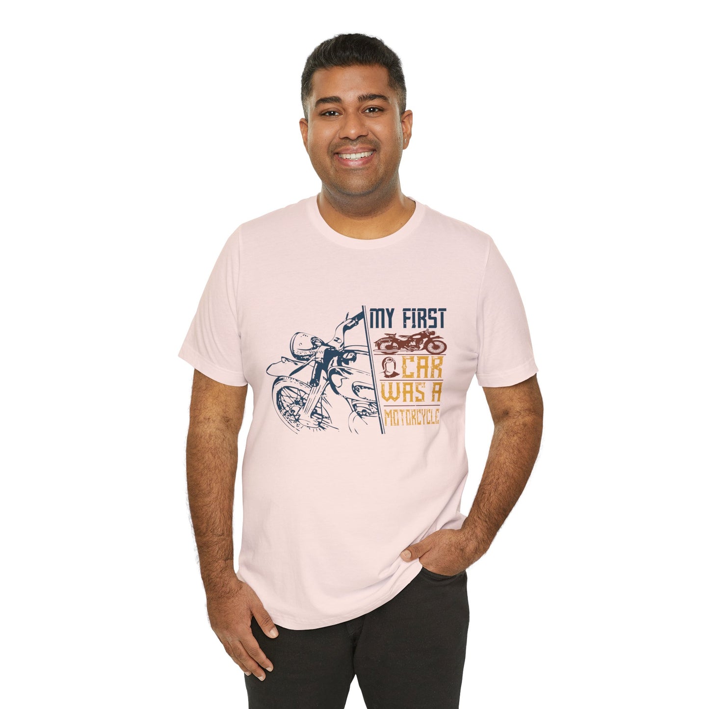 My first car was a motorcycle - Unisex Jersey Short Sleeve Tee - 13894