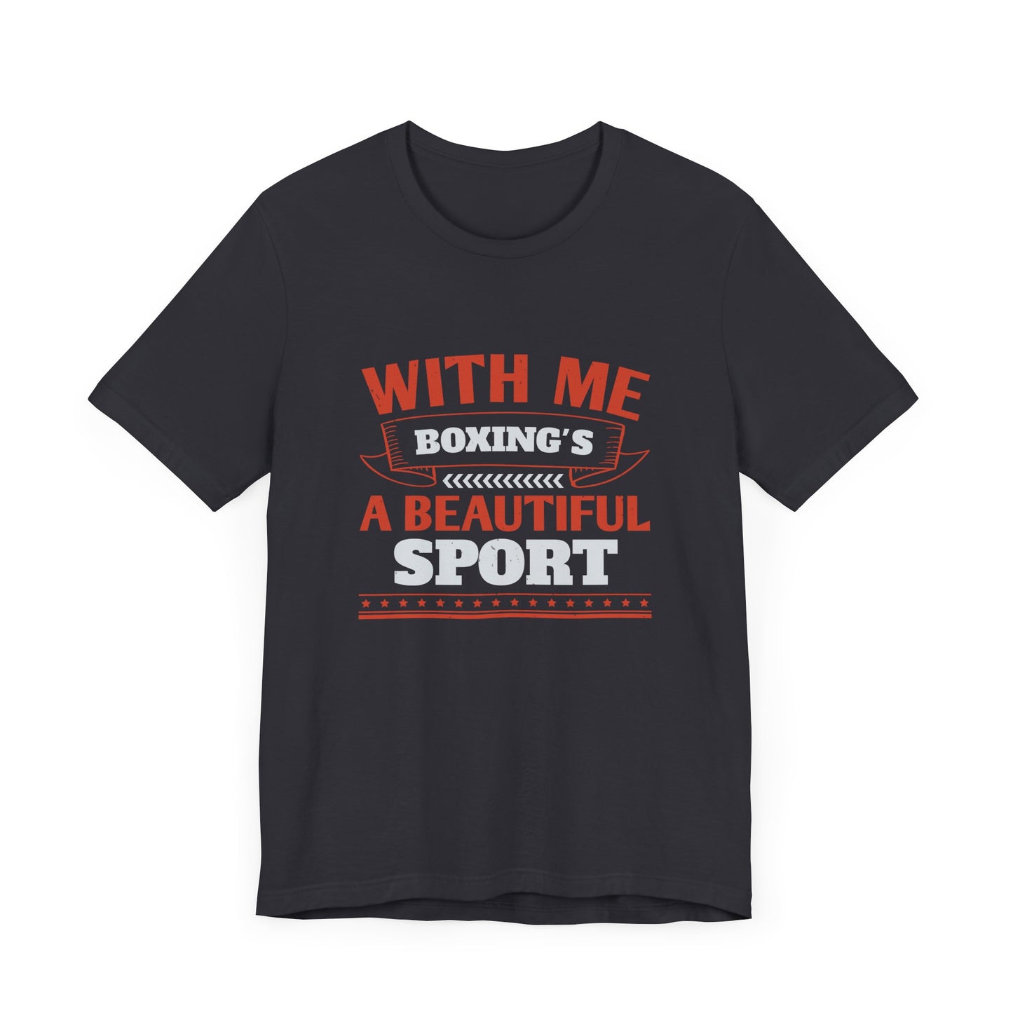 With Me, Boxing's a Beautiful Sport - Unisex Jersey Short Sleeve Tee - 11783