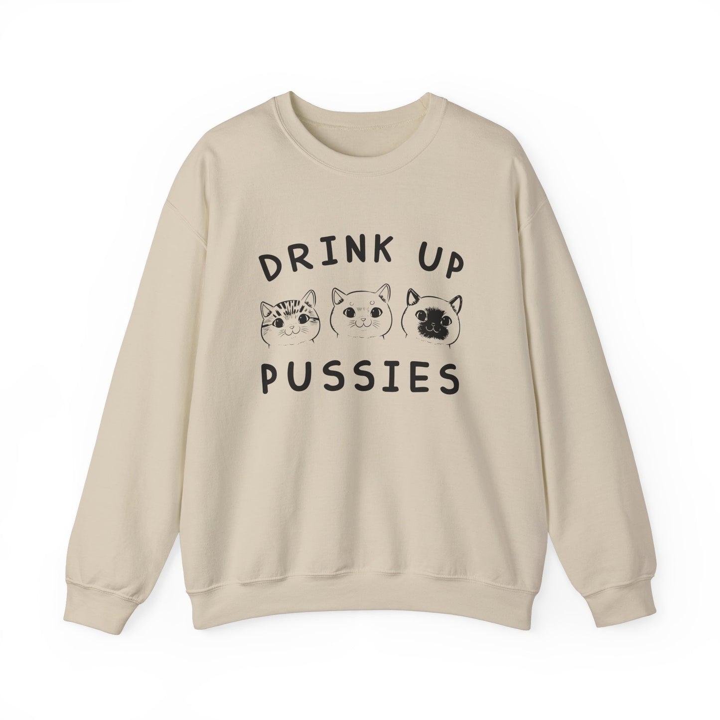 Drink Up Pussies - Unisex Heavy Blend™ Crewneck Sweatshirt