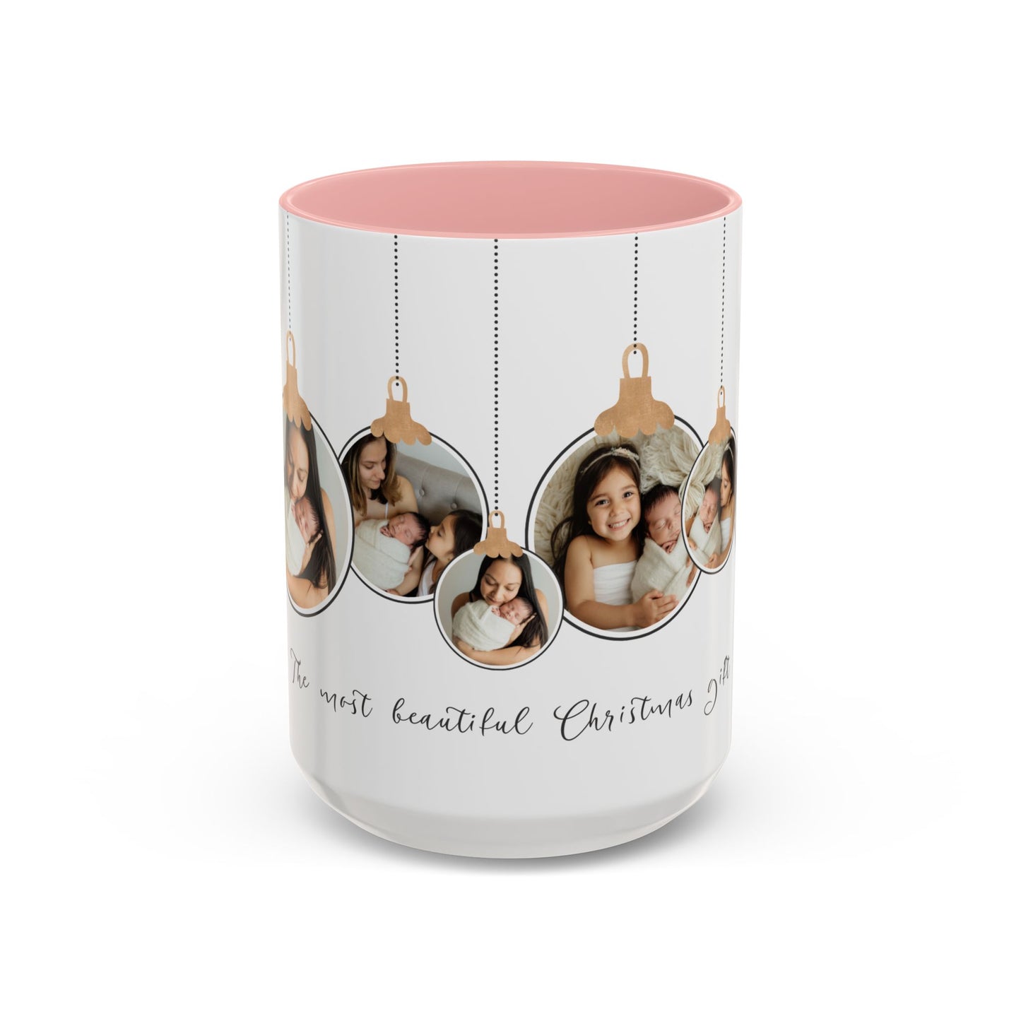 The Most Beautiful Christmas Gift, Photos of New Born, Customizable- Accent Coffee Mug (11, 15oz) - 10862