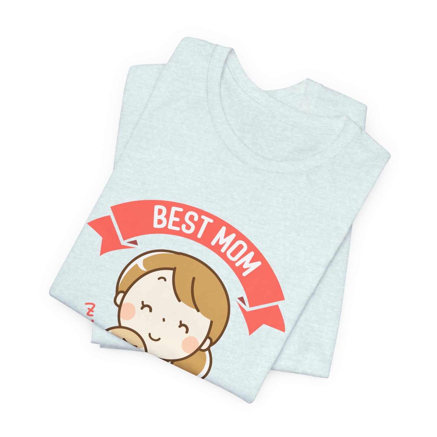 Best Mom In The World - Unisex Jersey Short Sleeve Tee