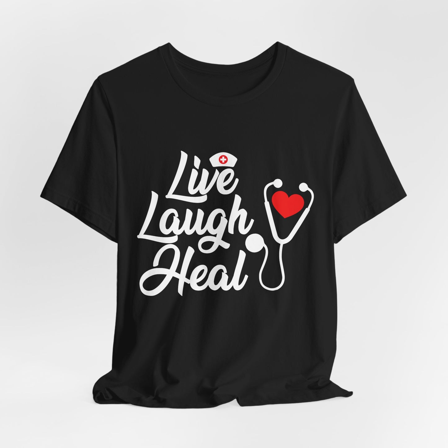 Nurse: Live Laugh Heal - Unisex Jersey Short Sleeve Tee - 13284