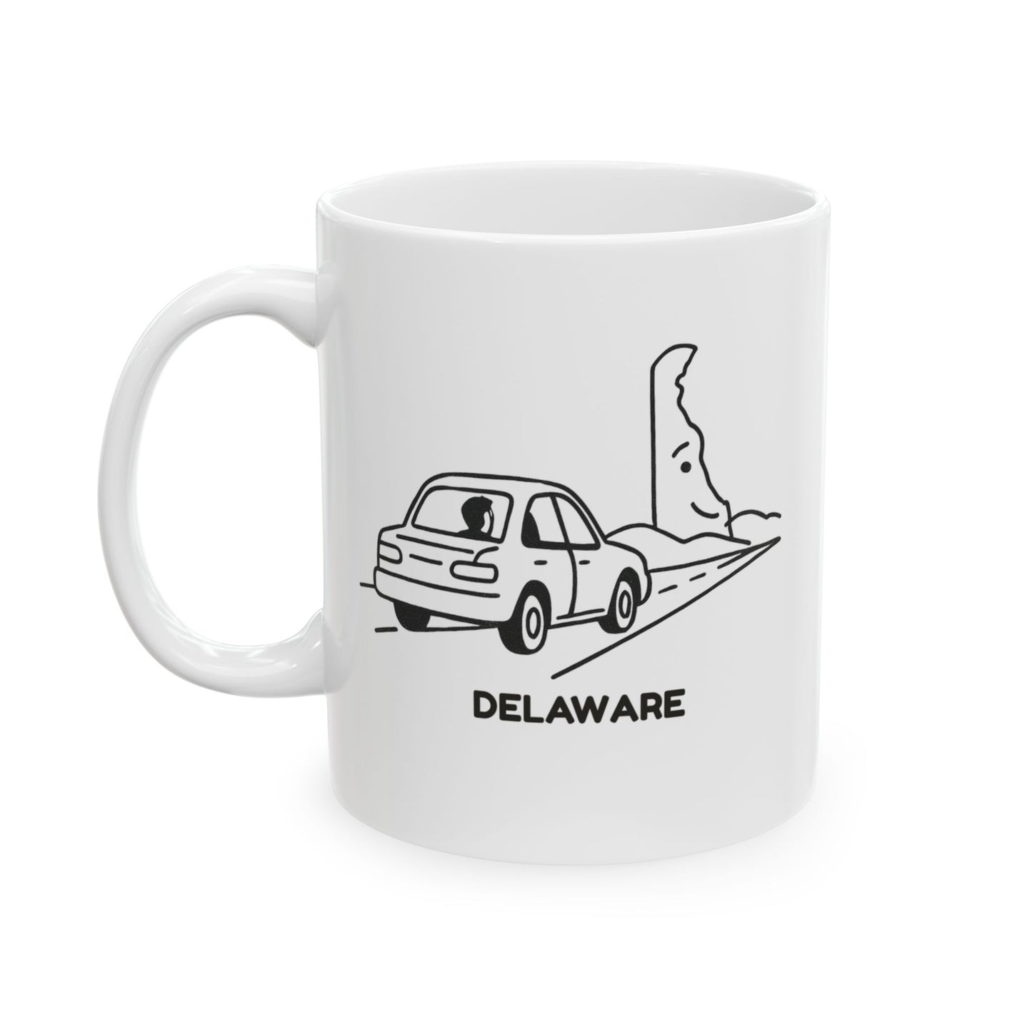 "Delaware: The state that’s always ‘just a drive away.’" Ceramic Coffee Mug - 14127