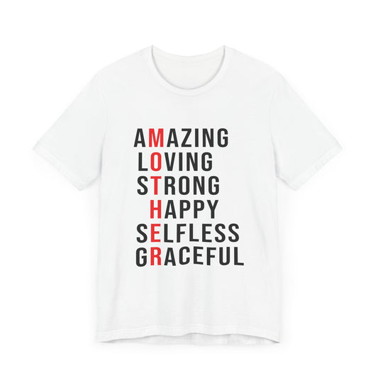 Amazing, Loving, Strong, Happy, Selfless, Graceful Mother - Unisex Jersey Short Sleeve Tee - 13061