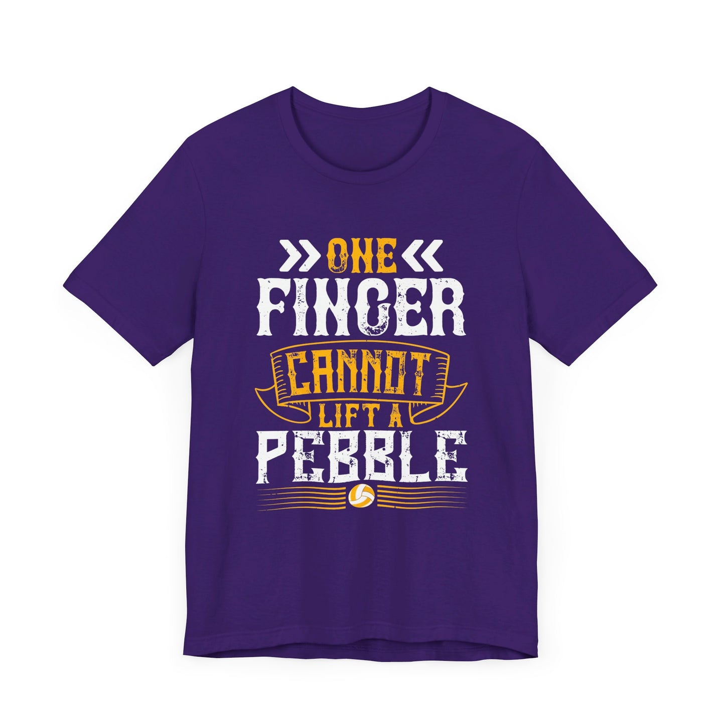 Volleyball: One Finger Cannot Lift a Pebble - Unisex Jersey Short Sleeve Tee