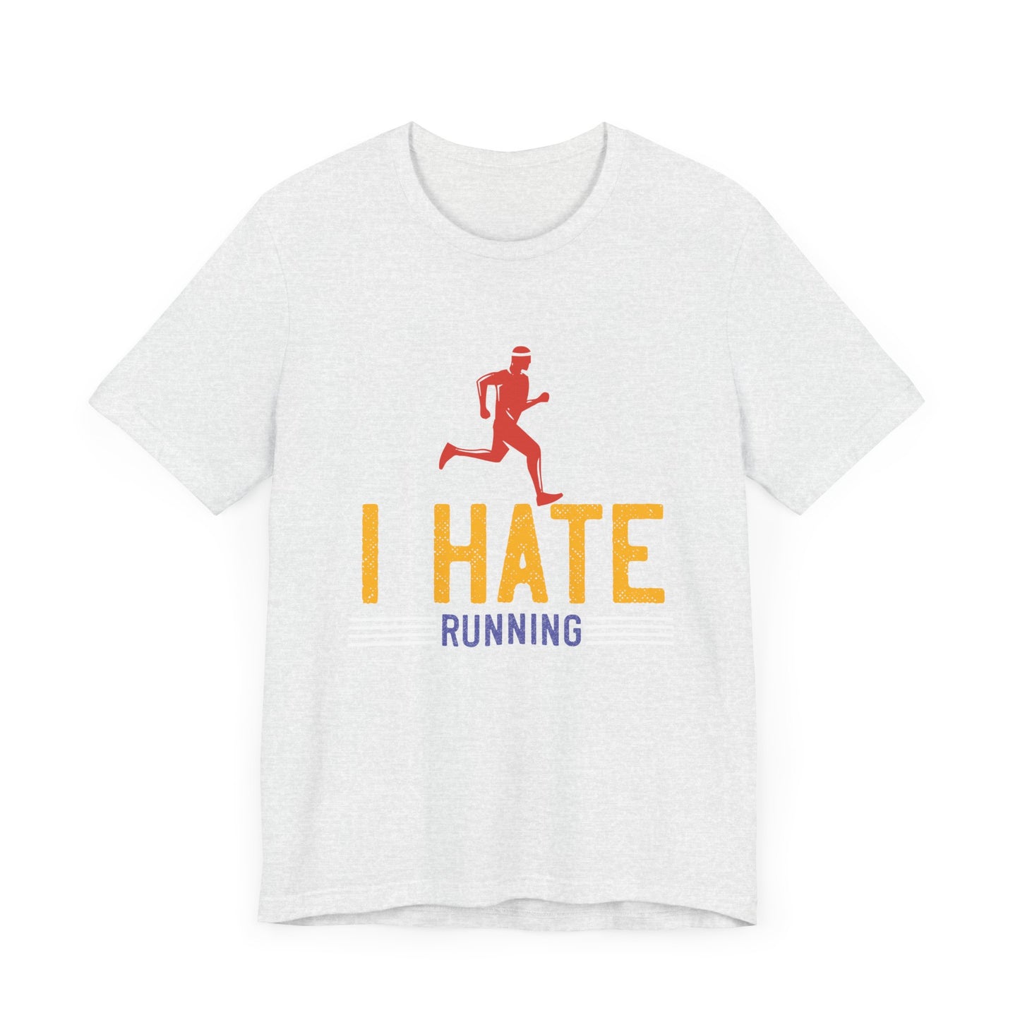 I Hate Running - Unisex Jersey Short Sleeve Tee