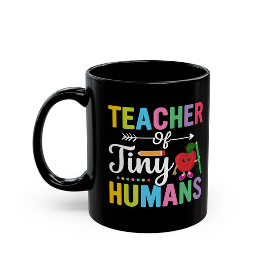 Teacher Of Tiny Humans - Black Mug (11oz, 15oz) - 13488
