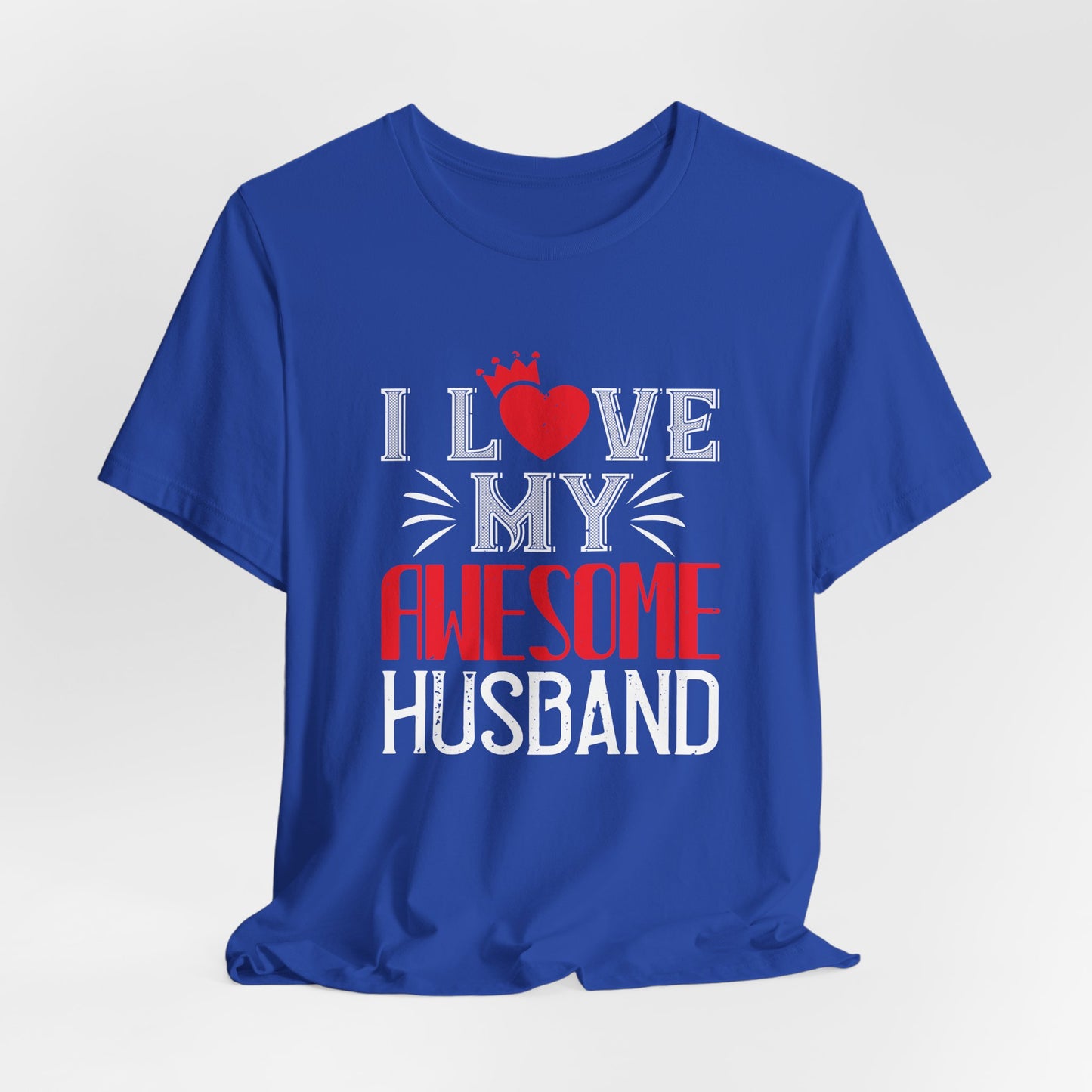 I Love My Awesome Husband - Unisex Jersey Short Sleeve Tee - 10875