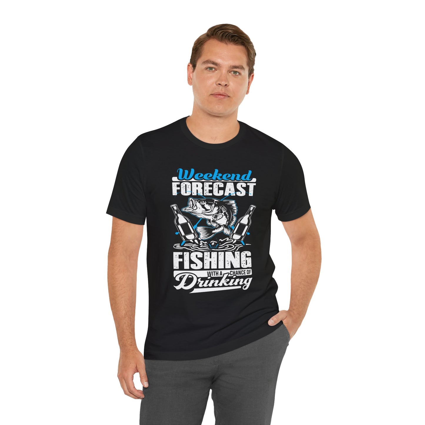 Weekend Forecast, Fishing With A Chance Of Drinking - Unisex Jersey Short Sleeve Tee - 14023