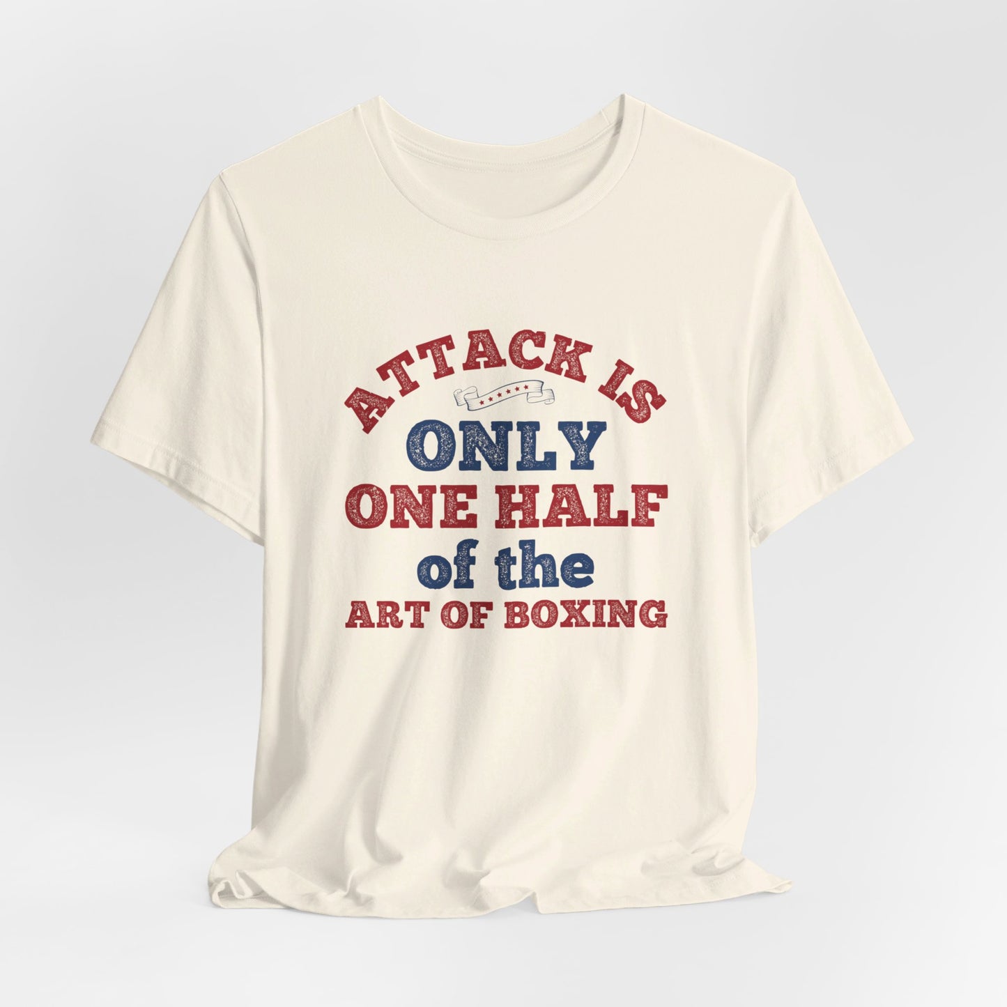 Attack Is Only One Half of the Art of Boxing - Unisex Jersey Short Sleeve Tee